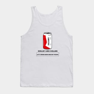 Chilli'n Like A Villain Let's Drink Beer And Eat Pizza Tank Top